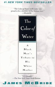 The Color of Water by: James McBride